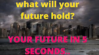 What Your future will hold..