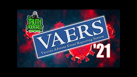 VAERS-21 - The Truth Podcast: Question Everything!