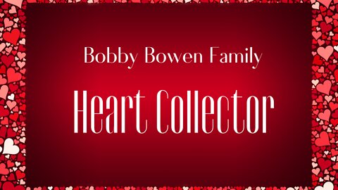 Bobby Bowen Family - Heart Collector (Official Music Video)