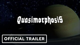 Quasimorphosis - Official Gameplay Trailer