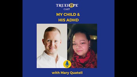 EP50: My Child & his ADHD with Mary Quatell