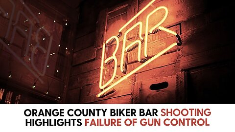 Orange County Biker Bar Shooting Highlights Failure of Gun Control