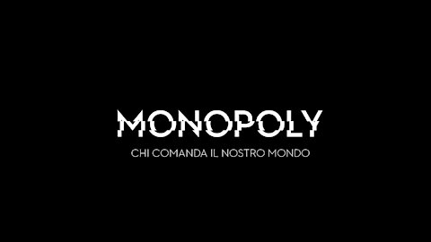 MONOPOLY - Chi comanda il nostro mondo (Parte 1)
