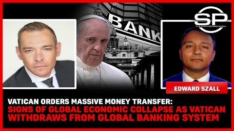 Vatican Orders Massive Money Transfer: Signs Of Global Economic Collapse
