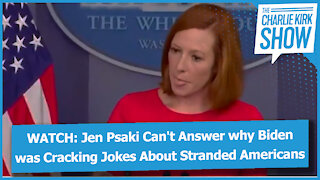 WATCH: Jen Psaki Can't Answer why Biden was Cracking Jokes About Stranded Americans