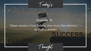 Today's Thought: Proverbs 10 "Glean wisdom from failure"