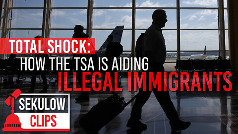 Total Shock: How The TSA Is Aiding Illegal Immigrants