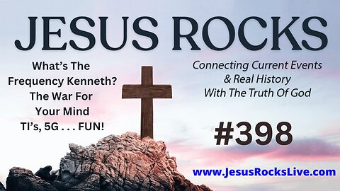 #183 JESUS ROCKS: What's The Frequency Kenneth? The War For Your Mind, TI's, 5G . . . FUN! | LUCY DIGRAZIA