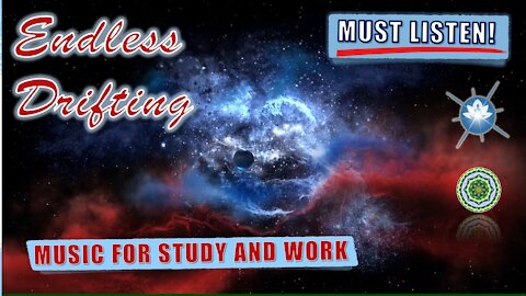 Endless Drifting | Music for Study & Work | Full Focus and Concentration