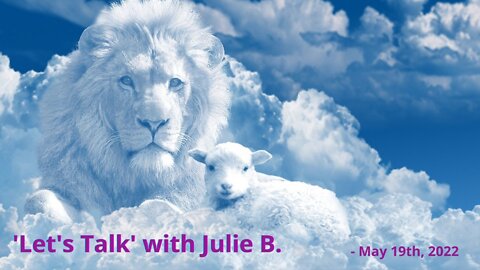 Let's Talk with Julie B., May 19th 2022 with Special Guest Gene Decode