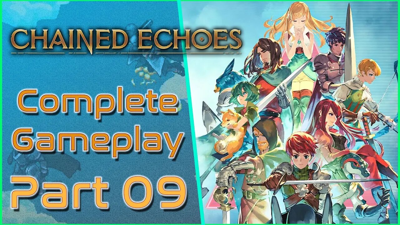 Chained Echoes - Part 09 [GAMEPLAY]