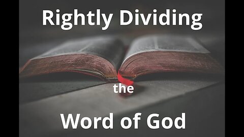 Rightly Dividing the Word of God