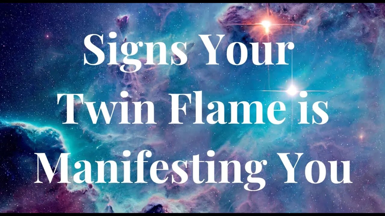 Signs Your Twin Flame Is Manifesting You