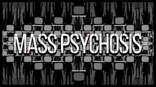 The Truth About Mass Psychosis -