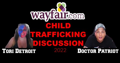 Doc Patriot & Tori Detroit: Is Wayfair CHILD TRAFFICKING in 2022 (Discussion)