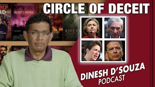 CIRCLE OF DECEIT Dinesh D’Souza Podcast Ep213