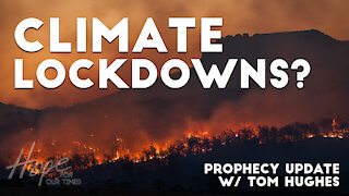 Climate Lockdowns Next? | Prophecy Update with Tom Hughes