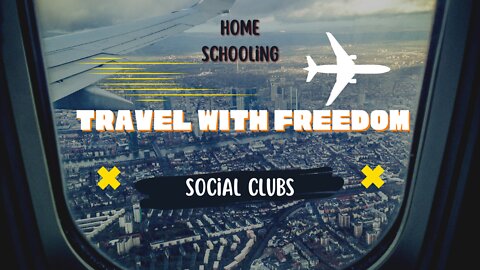 Travel With Freedom | Social Clubs | Home Schooling