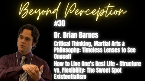 #30 | Critical Thinking, Martial Arts & Philosophy: Timeless Lenses to See Oneself | Brian Barnes