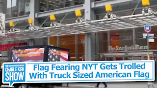 Flag Fearing NYT Gets Trolled With Truck Sized American Flag
