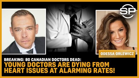BREAKING: 80 Canadian Doctors DEAD: Young Doctors Are DYING From Heart Issues At ALARMING RATES!