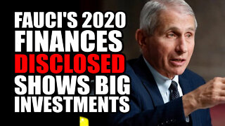 Fauci's 2020 Finances Disclosed, Shows Big Investments