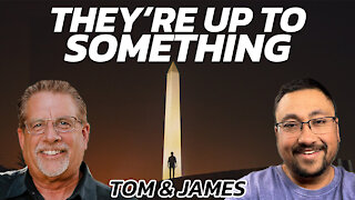 They’re Up To Something | Tom and James Prophecy Podcast