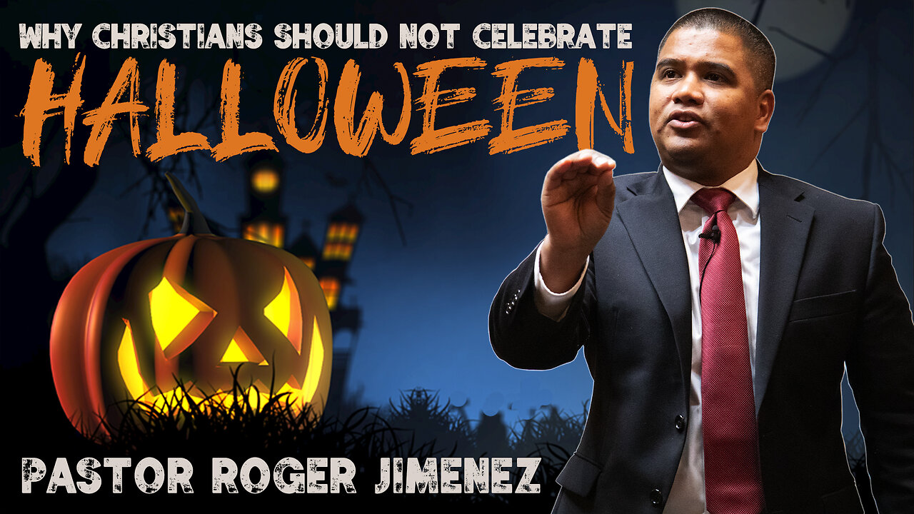 Why Christians Should Not Celebrate Halloween Pastor Roger Jimenez