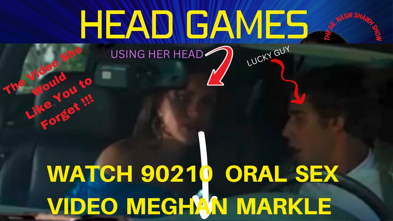 Meghan Markle 90210 Oral Sex Scene She Doesnt Want You To See Do Not Watch This You Wont Believe