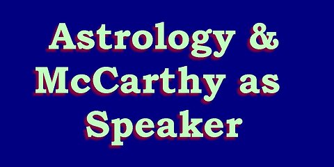 Astrology & New Speaker Kevin McCarthy
