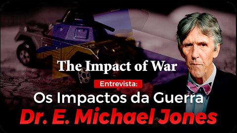 The Impact of War - Interview with Dr. E. Michael Jones (Legendas em Portugues)