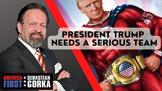 President Trump needs a Serious Team. Sebastian Gorka on AMERICA First