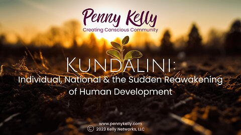 🌎 Kundalini: Individual, National & the Sudden Reawakening of Human Development 🌎
