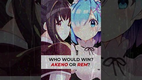 Who wins?-Liz🌸..#shorts #anime #Rem #Akeno #AnimeWaifu