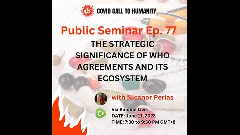 Public Seminar Episode 77: THE STRATEGIC SIGNIFICANCE OF WHO AGREEMENTS AND ITS ECOSYSTEM