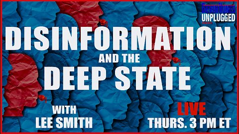 Disinformation and the Deep State