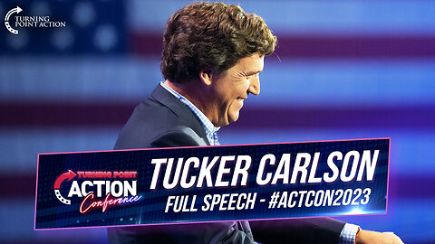 Tucker Carlson - ACTCON 2023