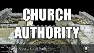 22 Sep 23, Hands on Apologetics: Church Authority