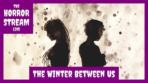 The Winter Between Us [Horror Made]