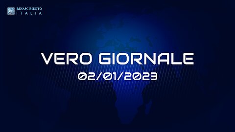 VERO GIORNALE, 02.01.2023 – Il telegiornale di FEDERAZIONE RINASCIMENTO ITALIA