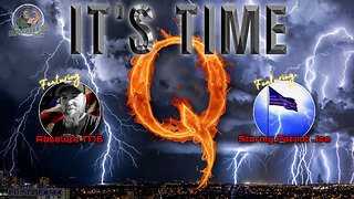 Q - IT'S TIME - Featuring ABSOLUTE1776 & STORMY PATRIOT JOE - EPISODE#144