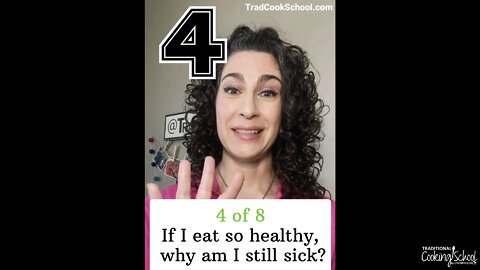 (4 of 8) "If I eat so healthy, why am I still sick?"