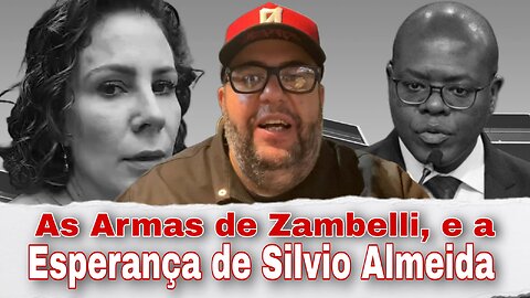 As Armas de Zambelli e a Esperança de Silvio Almeida