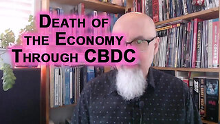 How To Free Ourselves From the Economic Death Grip of WEF Puppets & Bureaucrats, Collapse by CBDC