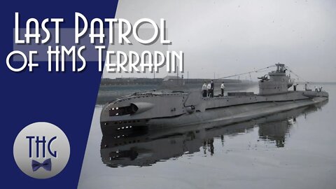 Last War Patrol of HMS Terrapin