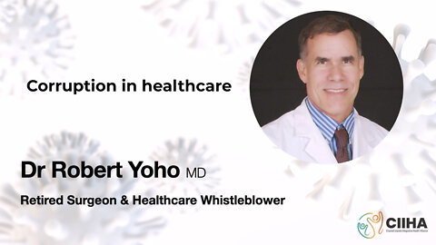 Corruption in Healthcare | Dr. Robert Yoho | Covid Conversations III