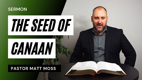 Sunday Sermon - The Seed of Canaan