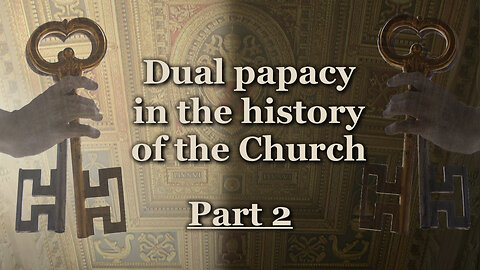 Dual papacy in the history of the Church /Part 2/