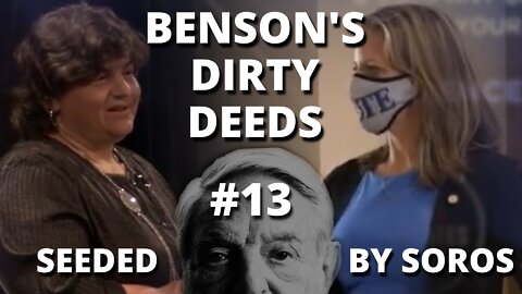 Benson's Dirty Deeds #13 - Seeded by Soros