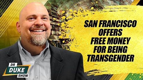 San Francisco Offers Free Money For Being Transgender